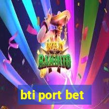 bti port bet